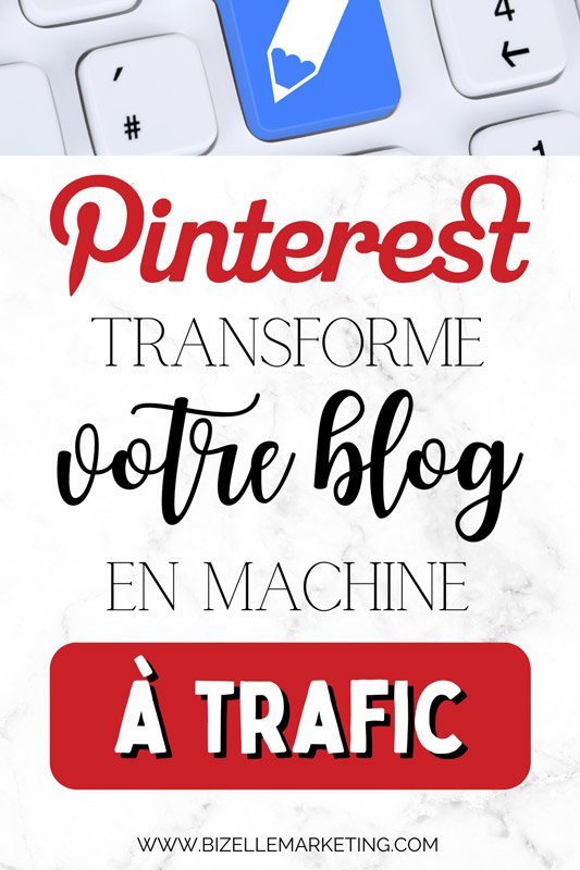 Comment Pinterest peut transformer votre blog en une machine à trafic